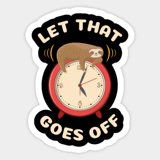 Let that goes off funny cute sloth Sticker